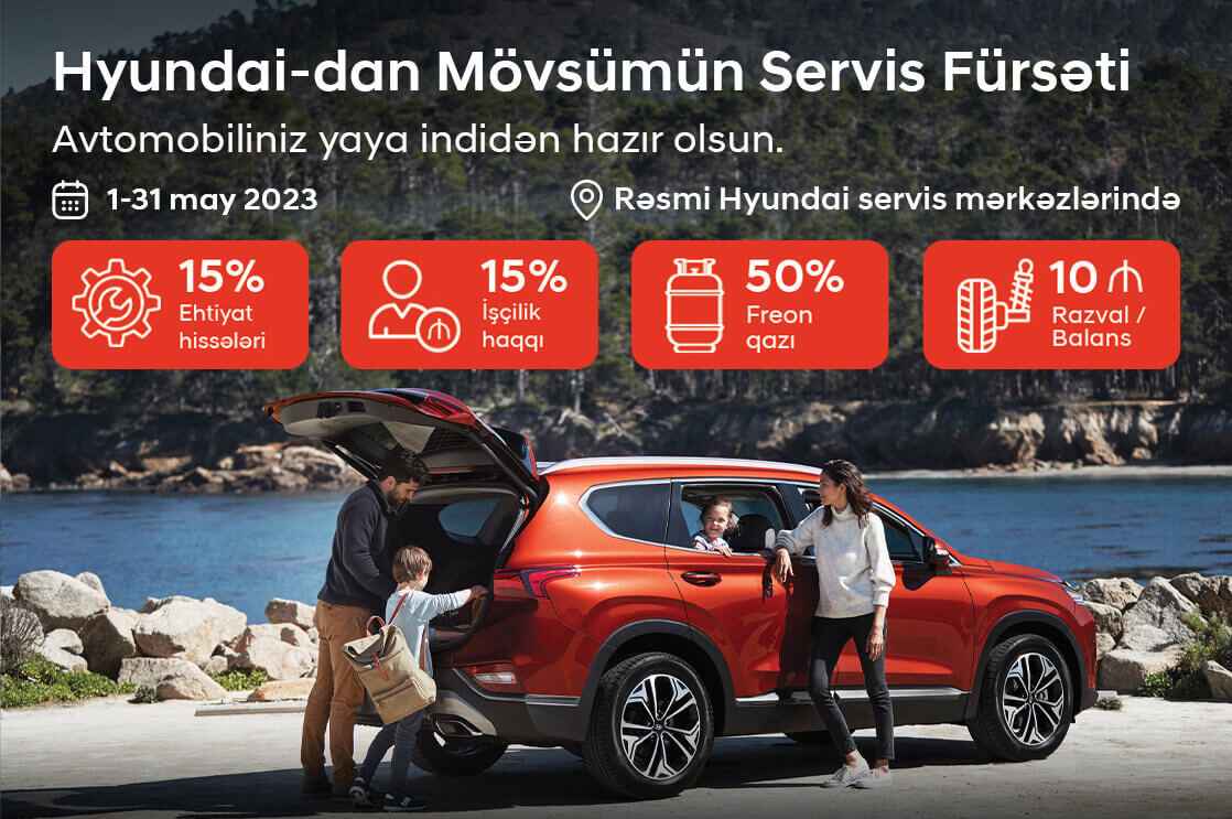 Rəsmi Hyundai servis mərkəzlərində yaya hazırlıq servis kampaniyası başladı.